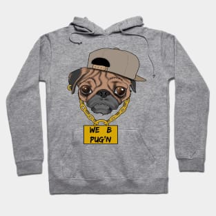 We B Pug'n Hoodie